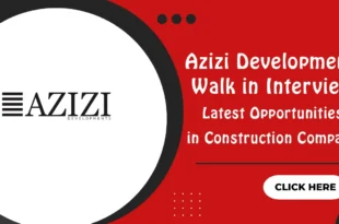 Azizi Developments Walk in Interview