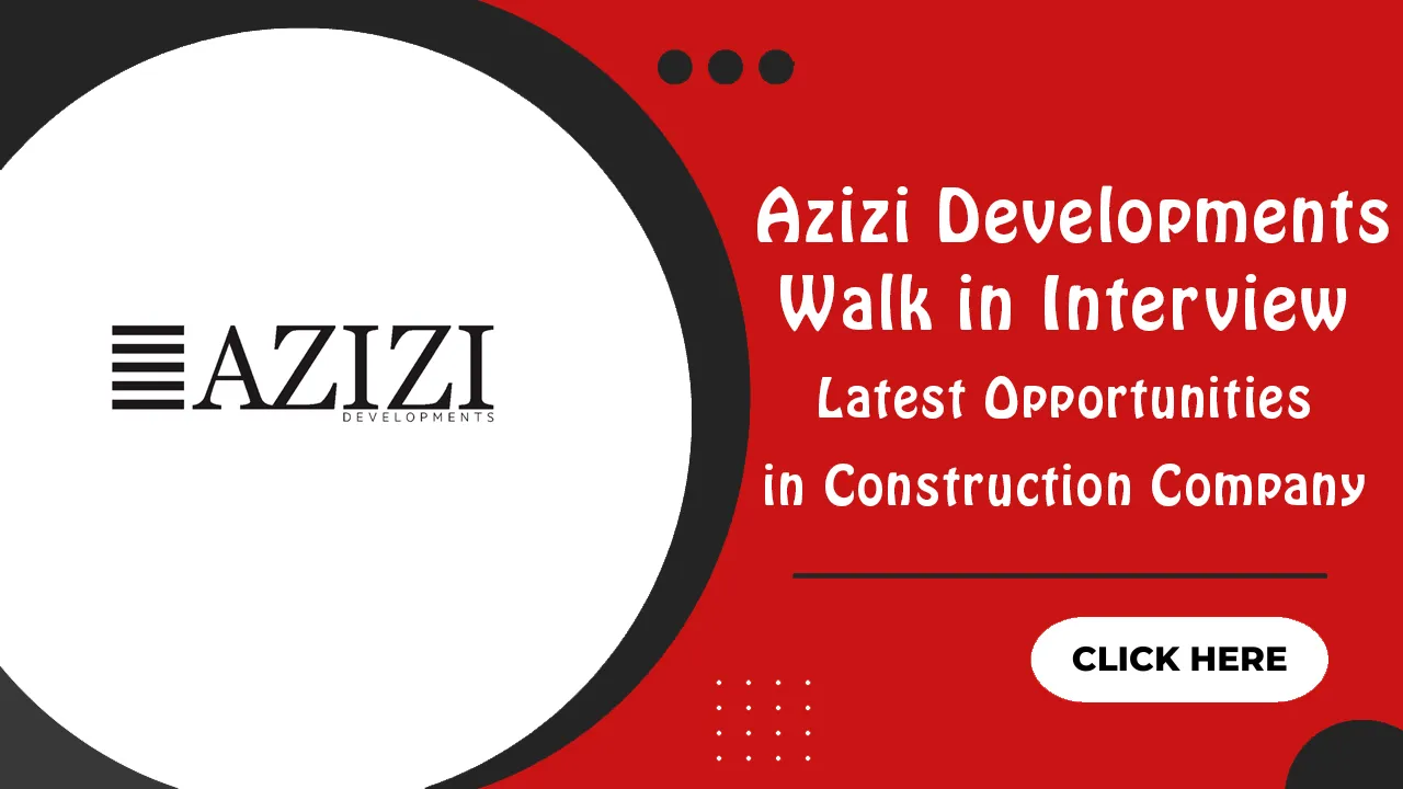 Azizi Developments Walk in Interview