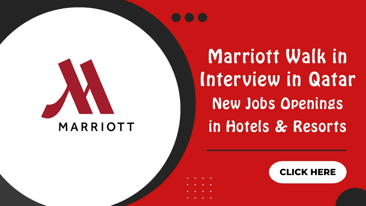 Marriott walk in interview in Qatar Marriott walk in interview in Qatar