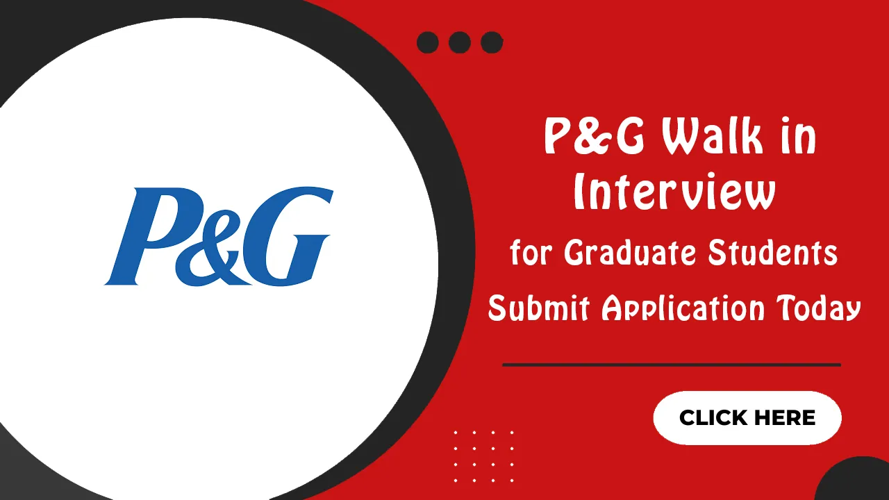 P&G Walk in Interview P&G Walk in Interview