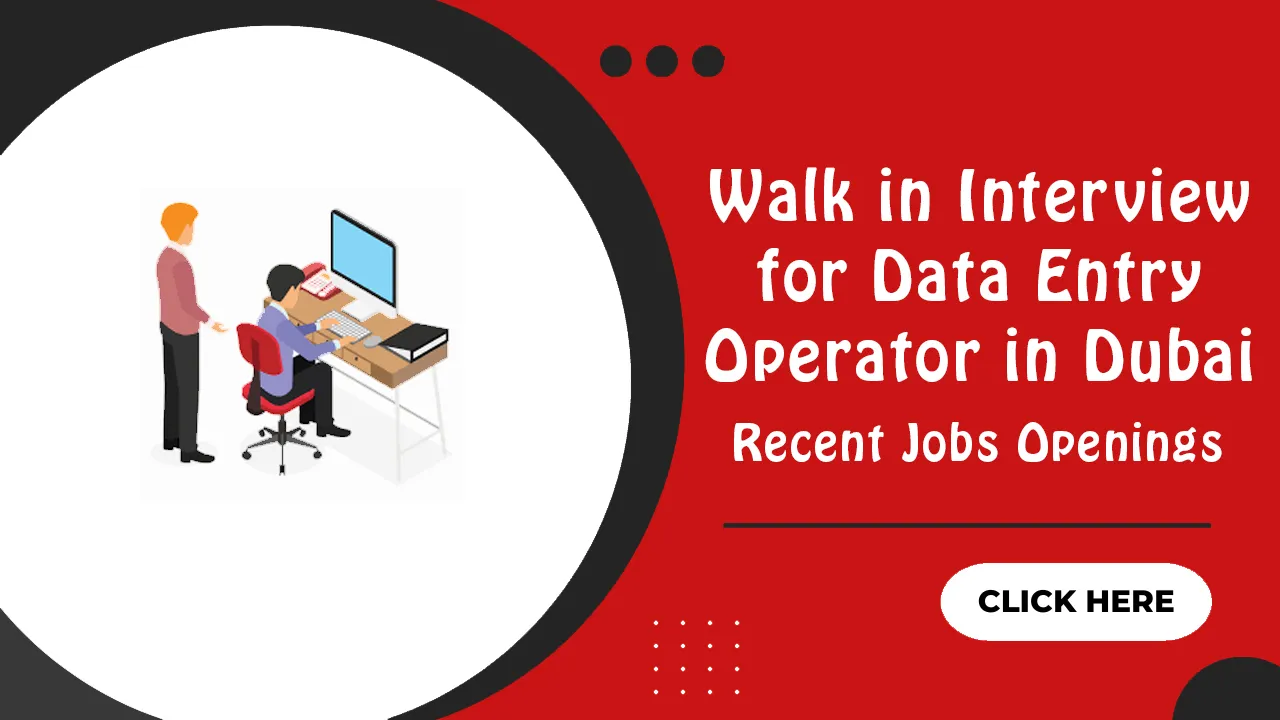 Walk in Interview for Data Entry Operator Jobs in Dubai
