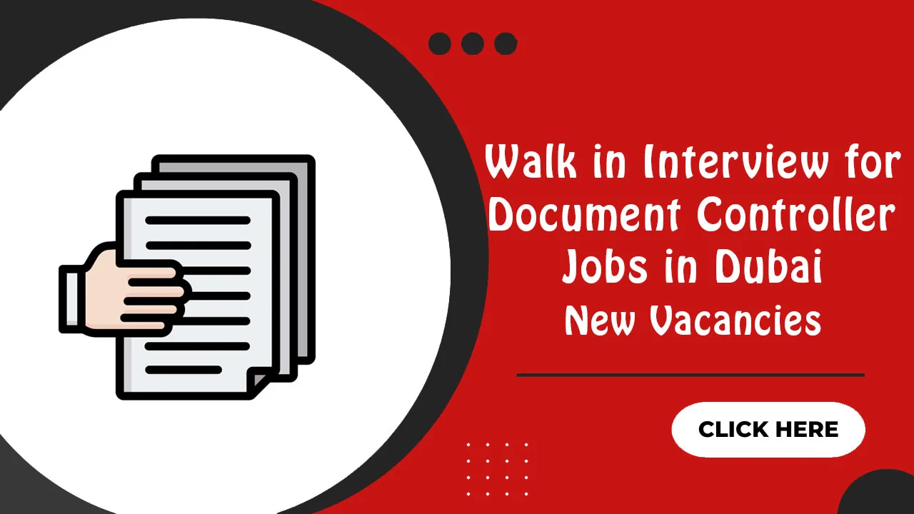 Walk in Interview for Document Controller Jobs in Dubai