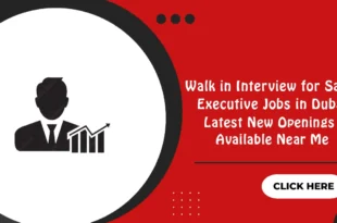 Walk in Interview for Sales Executive Jobs in Dubai